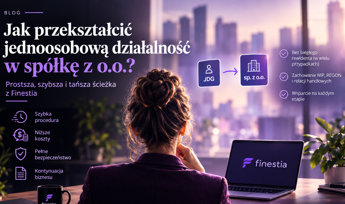 Grafika promocyjna artykułu blogowego Finestia: Jak przekształcić jednoosobową działalność w spółkę z o.o.? Ilustracja przedstawia businesswoman pracującą przy laptopie z logo Finestia na tle miejskiego pejzażu, z widocznym schematem przejścia z JDG na spółkę z o.o. oraz korzyściami procedury.